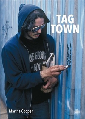 Tag Town: The Evolution of New York Graffiti Writing 1963-1982 (Hardback or Case