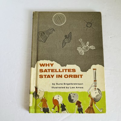 Vintage ''Why Satellites Stay in Orbit'' Sune Engelbrektson Lee Ames 1964