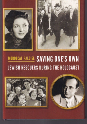 SAVING ONE'S OWN: Jewish Rescuers During the Holocaust (2017 Hardcover){O3}