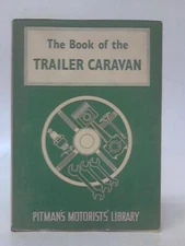 The Book of the Trailer Caravan (Arthur E.North - 1959) (ID:73916)