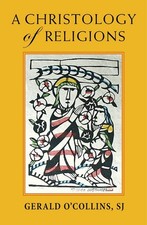 A Christology of Religions by Gerald O'Collins (English) Paperback Book