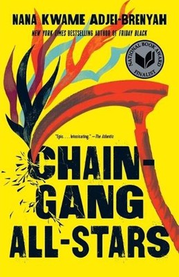 Chain Gang All Stars: A Read with Jenna Pick: A Novel by Nana Kwame Adjei-Brenya