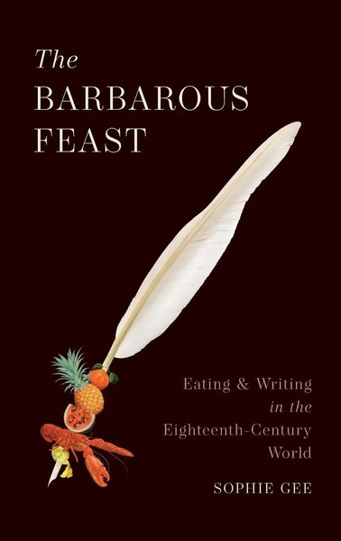 Sophie Gee | The Barbarous Feast | Buch | Englisch (2026) | EAN 9780691209722-image