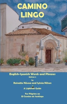 Camino Lingo - Englisch-Spanische Wörter und Sätze Ausgabe 2 von Reinette N�voa