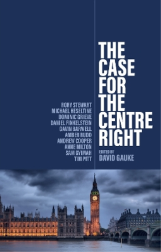 David Gauke The Case for the Centre Right (Tascabile)