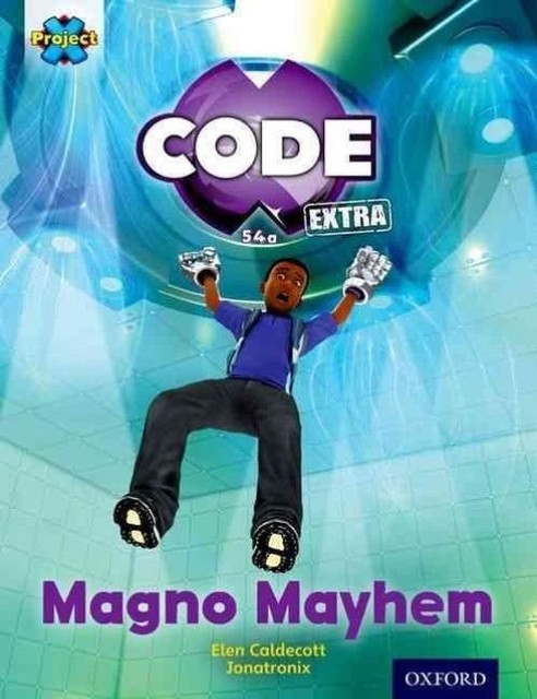 Project X CODE Extra: Gold Book Band, Oxford Level 9: CODE Control ...