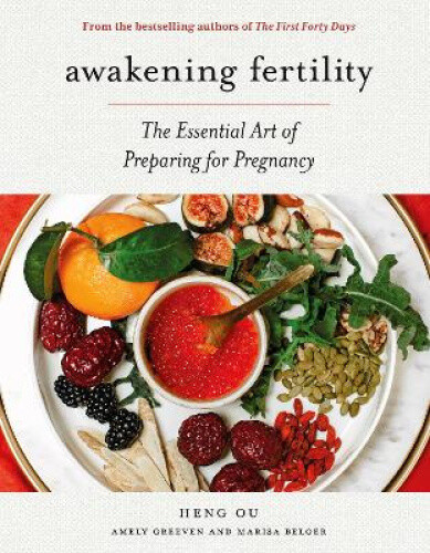 Thumbnail - Awakening Fertility: The Essential Art Of Preparing For Pregnancy By