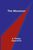 The Missioner | E. Phillips Oppenheim | Taschenbuch | Englisch | 2023