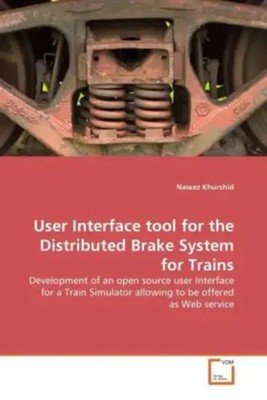 Nawaz Khurshid | User Interface tool for the Distributed Brake System for Trains