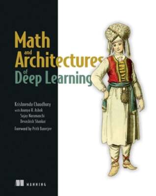 Math and Architectures of Deep Learning by Krishnendu Chaudhury: Used