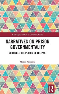Narratives on Prison Governmentality | No Longer the Prison of the Past | Buch