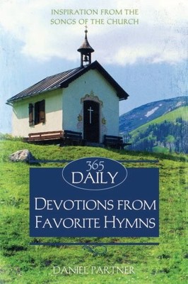 365 Daily Devotions from Favorite Hymns: Inspiration from the So