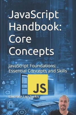 JavaScript Handbook: Core Concepts: JavaScript Foundations: Essential Concepts a