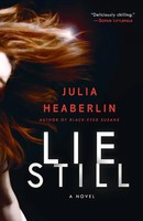 Lie Still A Novel Julia Heaberlin Taschenbuch Einband - Flex.(Paperback) 2013