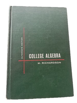 College Algebra by M. Richardson Hardcover 1958