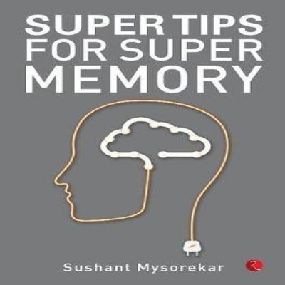 SUPER TIPS FOR SUPER MEMORY SUSHANT MYSOREKAR Paperback Repro Ind