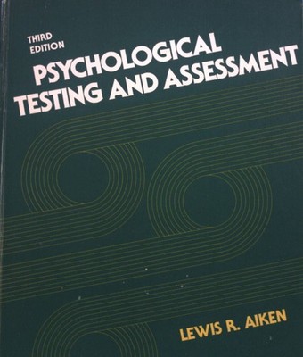 Psychological Testing and Assessment. Aiken, Lewis R.: