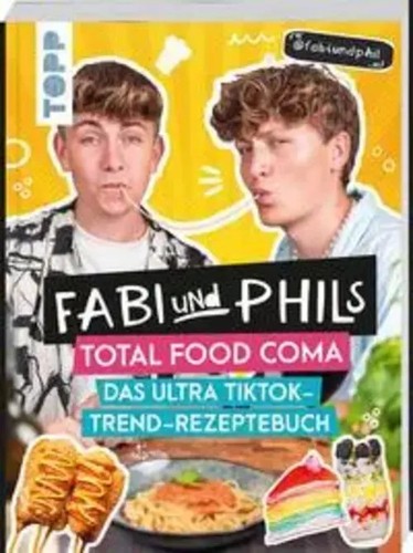 Fabi und Phils Total Food Coma - Das ultra Tiktok Trend-Rezeptebuch | Deutsch