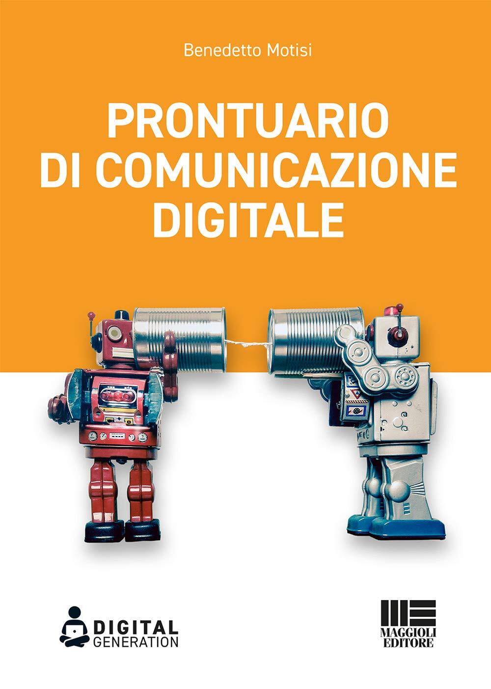 9788891641281 Prontuario di comunicazione digitale - Benedetto Motisi