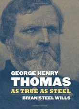 GEORGE HENRY THOMAS: AS TRUE AS STEEL By Brian Steel Wills - Hardcover **Mint**
