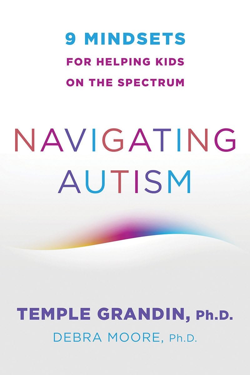 Navigating Autism : 9 Mindsets For Helping Kids On The Spectrum Temple (Colorado State University) Grandin - Image 2
