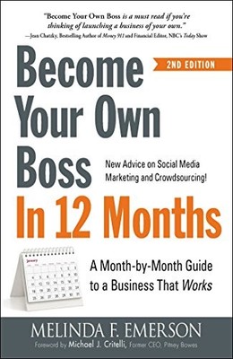 Become Your Own Boss in 12 Months: A Month-by-Month Guide to a B