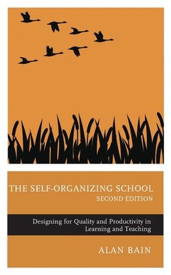The Self-Organizing School: Designing for Quality and Productivity in Learning a