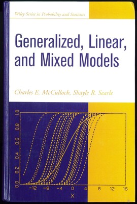 Generalized, Linear, and Mixed Models (Wiley Series in Probability and Stati...