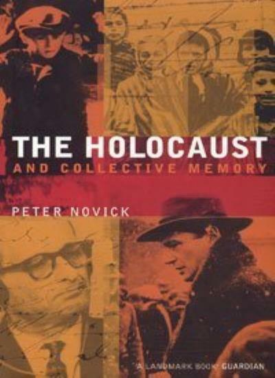 The Holocaust and Collective Memory-Peter Novick