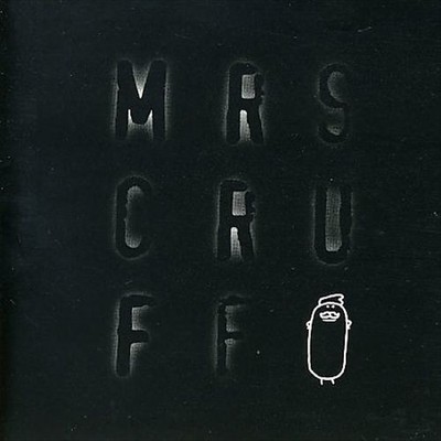 MR. SCRUFF MRS CRUFF - RE-ISSUE NEW CD