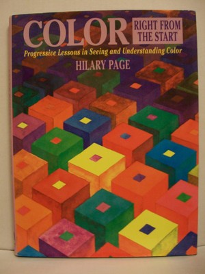 Color Right from the Start: Progressive Lessons in Seeing and Understanding ...