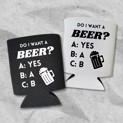 Funny Beer Can Cooler, Do I Want A Beer?, Funny Coolie Drink Accessory For Party