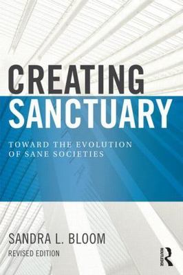 Creating Sanctuary  by Bloom, Sandra L.  - Very Good