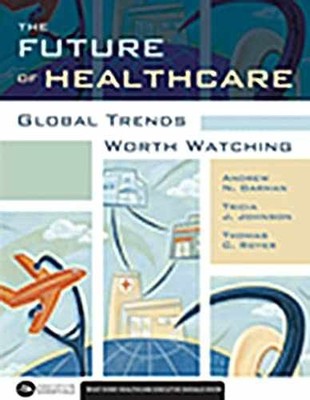 The Future of Healthcare: Global - Paperback, by Garman Andrew - Very Good h