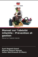 Ayat Nageeb Kamal (U. A.) | Manuel Sur L'obéSité Infantile : PréVention Et...