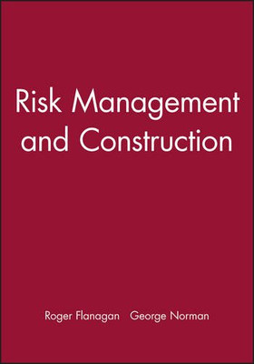 Risk Management and Construction by Flanagan, Roger