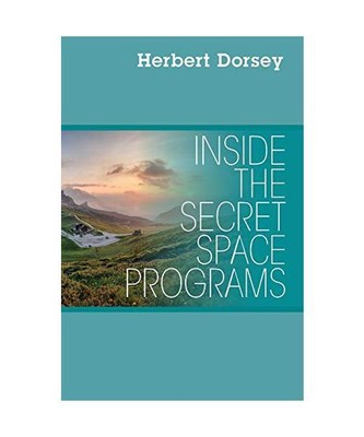 Inside the Secret Space Programs, Herbert Dorsey