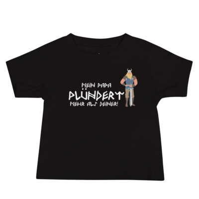 Mein Papa Plündert mehr als Deiner ! Baby T-Shirt
