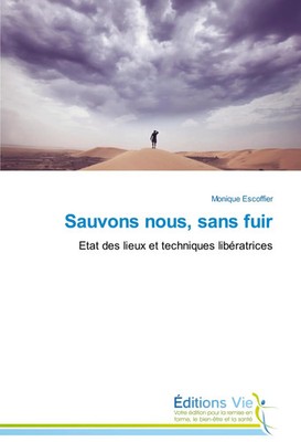 Sauvons nous, sans fuir Etat des lieux et techniques libératrices Escoffier Buch