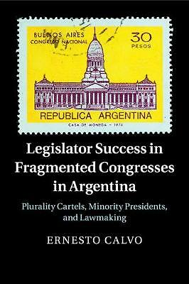 Legislator Success in Fragmented Congresses in Argentina Calvo Paperback