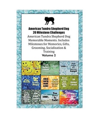 American Tundra Shepherd Dog 20 Milestone Challenges American Tundra Shepherd Do