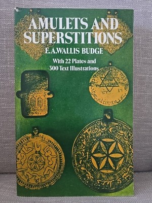 Amulets And Superstitions E. A. Wallis Budge
