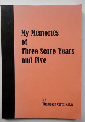 CURTIS N.D.A. My Memories of Three Score Years and Five 1987