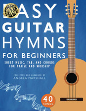 Easy Guitar Hymns for Beginners: Sheet Music, Tab, and Chords for Praise and Wor