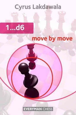 1...d6 : Move by Move, Paperback by Lakdawala, Cyrus, Brand New, Free shippin...