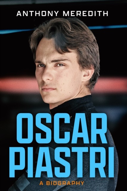Oscar Piastri A Biography by Anthony Meredith (Paperback Book)