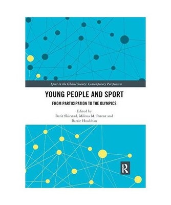 Young People and Sport: From Participation to the Olympics: From Participation t