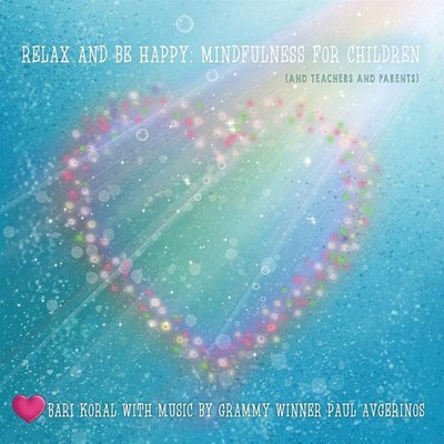 Bari Koral & Paul Aver Relax And Be Happy: Mindfulness For Chi (CD) (UK IMPORT)
