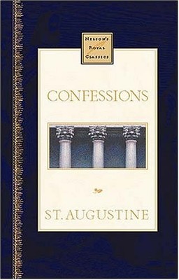 CONFESSIONS (NELSON'S ROYAL CLASSICS) By Saint Augustine - Hardcover *Excellent*