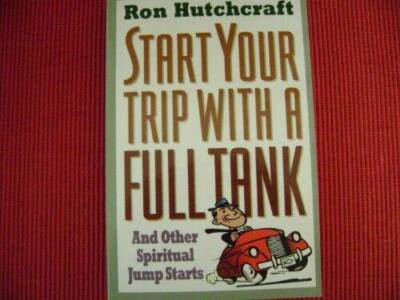 Start Your Trip With a Full Tank: And Other Spiritual Jump Starts - VERY GOOD